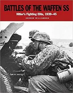 Battles of the Waffen SS: Hitler's Fighting Elite, 1939-45 [Repost]