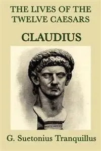 «Tiberius Claudius Drusus Caesar» by G.Suetonius Tranquillus