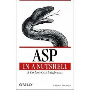 ASP in a Nutshell: A Desktop Quick Reference [Repost]