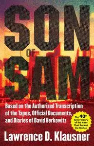 Son of Sam: Based on the Authorized Transcription of the Tapes, Official Documents and Diaries of David Berkowitz