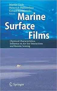 Marine Surface Films: Chemical Characteristics, Influence on Air-Sea Interactions and Remote Sensing (Repost)