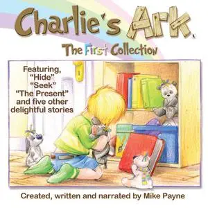 «Charlie's Ark - The First Collection» by Mike Payne