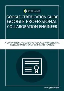 Google Certification Guide - Google Professional Collaboration Engineer