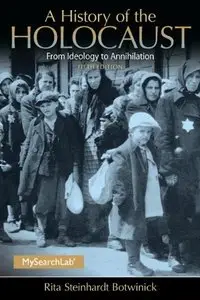 A History of the Holocaust: From Ideology to Annihilation (5th Edition)