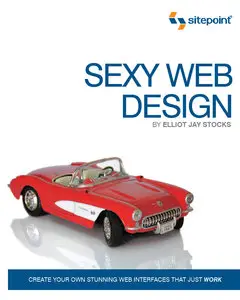Sexy Web Design: Creating Interfaces that Work by Elliot Jay Stocks [Repost]