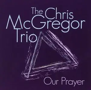 The Chris McGregor Trio - Our Prayer [Recorded 1969] (2008)