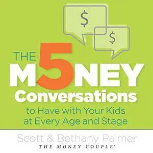 The 5 Money Conversations to Have with Your Kids at Every Age and Stage (Audiobook)