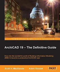 ArchiCAD 19 – The Definitive Guide (Repost)