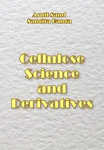 "Cellulose Science and Derivatives" ed. by Arpit Sand, Sangita Banga