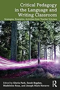 Critical Pedagogy in the Language and Writing Classroom