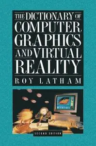 The Dictionary of Computer Graphics and Virtual Reality (Repost)