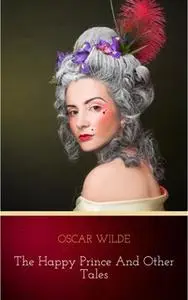 «The Happy Prince and Other Tales» by Oscar Wilde