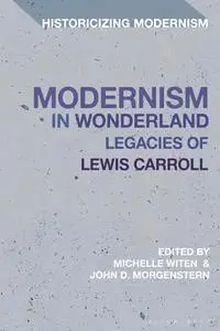 Modernism in Wonderland: Legacies of Lewis Carroll