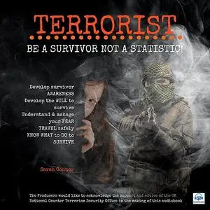 «Terrorist: Be a survivor not a statistic» by Sarah Connor