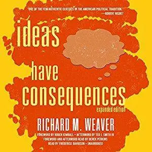 Ideas Have Consequences: Expanded Edition [Audiobook]