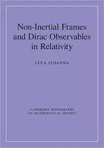 Non-Inertial Frames and Dirac Observables in Relativity