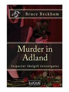 Murder in Adland (Detective Inspector Skelgill Investigates Book 1)  by Bruce Beckham