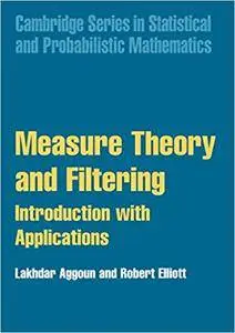 Measure Theory and Filtering: Introduction with Applications