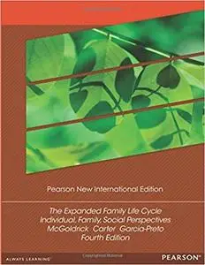 The Expanded Family Life Cycle: Individual, Family, and Social Perspectives (4th Edition)