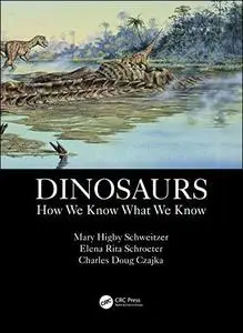Dinosaurs: How We Know What We Know