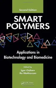 Smart Polymers: Applications in Biotechnology and Biomedicine, Second Edition