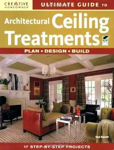 Ultimate Guide to Architectural Ceiling Treatments (Home Improvement)