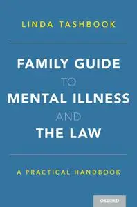 Family Guide to Mental Illness and the Law: A Practical Handbook