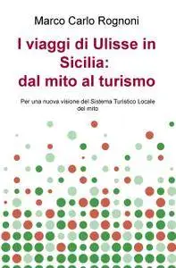 I viaggi di Ulisse in Sicilia: dal mito al turismo