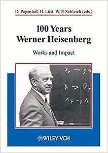 100 Years Werner Heisenberg