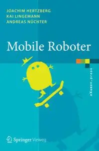 Mobile Roboter: Eine Einführung aus Sicht der Informatik