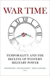 War Time: Temporality and the Decline of Western Military Power