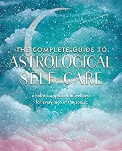 The Complete Guide to Astrological Self-Care