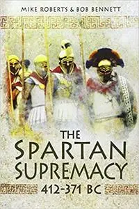 The Spartan Supremacy 412-371 BC