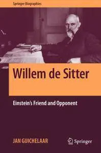 Willem de Sitter: Einstein's Friend and Opponent