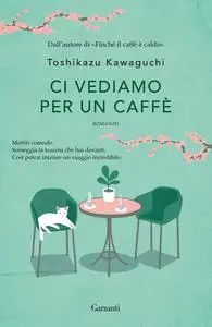 Toshikazu Kawaguchi - Ci vediamo per un caffè