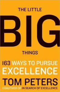The Little Big Things: 163 Ways to Pursue EXCELLENCE (repost)