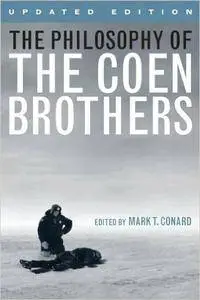 Mark T. Conard - The Philosophy of the Coen Brothers [Repost]