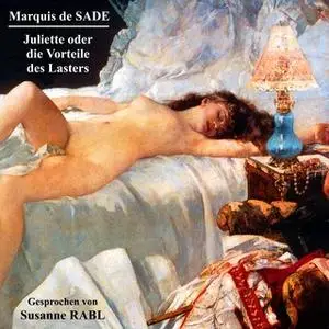 «Juliette oder die Vorteile des Lasters» by Marquis de Sade