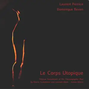 Laurent Pernice & Dominique Beven - Le Corps Utopique (2022) [Official Digital Download]