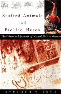 Stuffed Animals and Pickled Heads: The Culture and Evolution of Natural History Museums (repost)