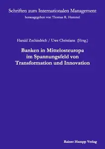 Banken in Mittelosteuropa im Spannungsfeld von Transformation und Innovation by Harald Zschiedrich