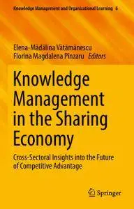 Knowledge Management in the Sharing Economy: Cross-Sectoral Insights into the Future of Competitive Advantage