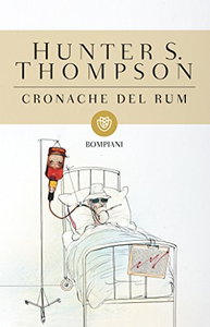 Cronache del rum - Hunter S. Thompson