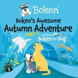 «Boken's Awesome Autumn Adventure! Part 2» by Boken The Dog