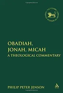 Obadiah, Jonah, Micah: A  Theological Commentary (The Library of Hebrew Bible/Old Testamen)