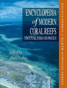 Encyclopedia of Modern Coral Reefs: Structure, Form and Process (repost)