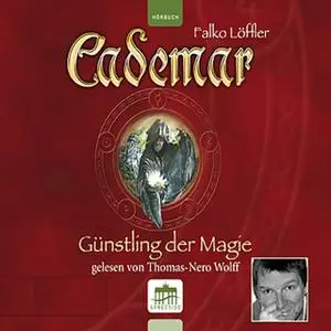 «Cademar: Günstling der Magie» by Falko Löffler