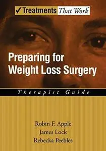 Preparing for Weight Loss Surgery: Therapist Guide (Treatments That Work)