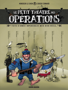 Le Petit Theatre des Operations - Tome 1 - Faits d'Armes Impensables Mais Bien Reels