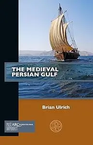 The Medieval Persian Gulf (Past Imperfect)